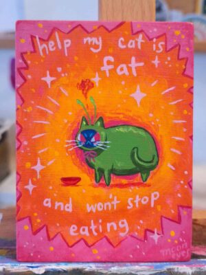 Help my cat is fat mini painting, 4 x 3 in