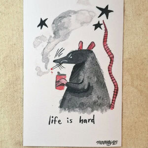 Life is Hard Rat Print, 4 x 6 in